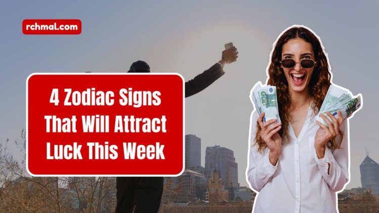 4 Zodiac Signs That Will Attract Incredible Luck This Week