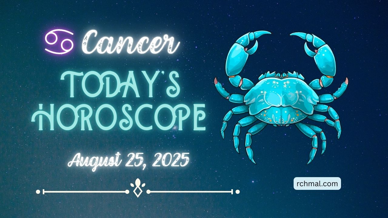 Cancer Daily Horoscope Today, August 25, 2025 – Reviewing Progress Helps Guide the Future
