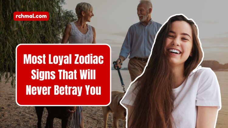 Most Loyal Zodiac Signs That Will Never Betray You