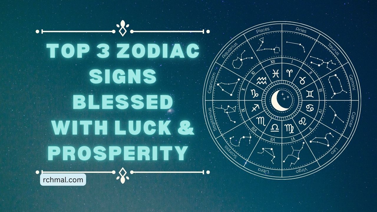 Top 3 Zodiac Signs Blessed With Luck, Prosperity & Opportunities Ahead