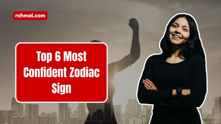 Top 6 Most Confident Zodiac Sign
