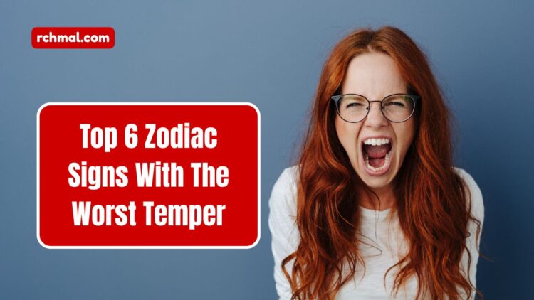 Top 6 Zodiac Signs With The Worst Temper, Ranked by Experts