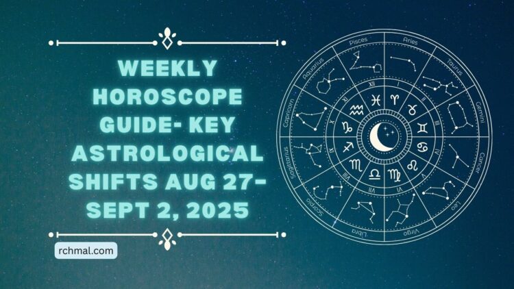 Weekly Horoscope Guide- Key Astrological Shifts Aug 27–Sept 2, 2025